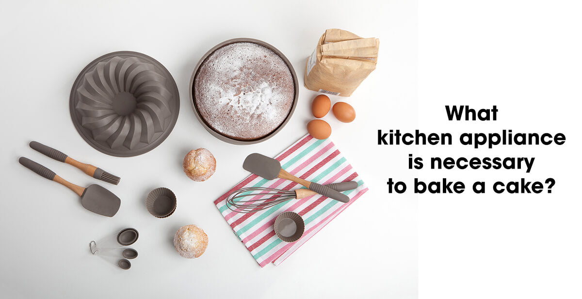 What kitchen appliance is necessary to bake a cake?