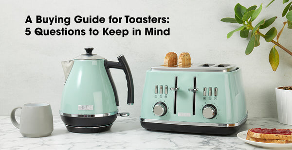A Buying Guide for Toasters: 5 Questions to Keep in Mind