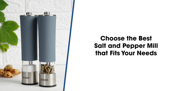 Choose the Best Salt and Pepper Mill that Fits Your Needs